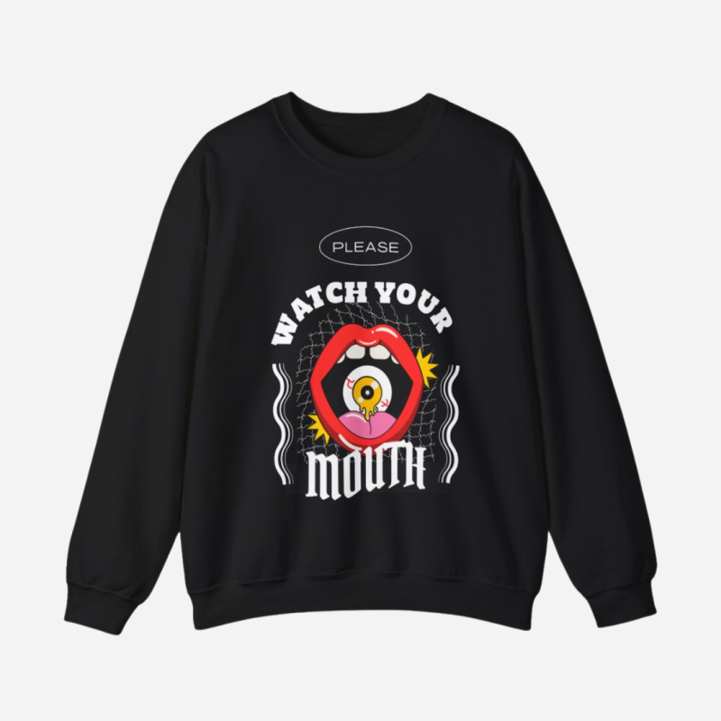 Watch your mouth – sweatshirt – grey background